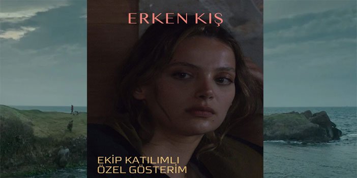 ''Erken Kış'' yarın akşam Kars’ta sinemaseverlerle buluşacak