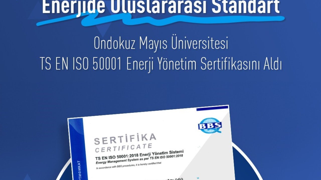 OMÜ, ISO 50001 Enerji Yönetim Sistemleri sertifikası aldı