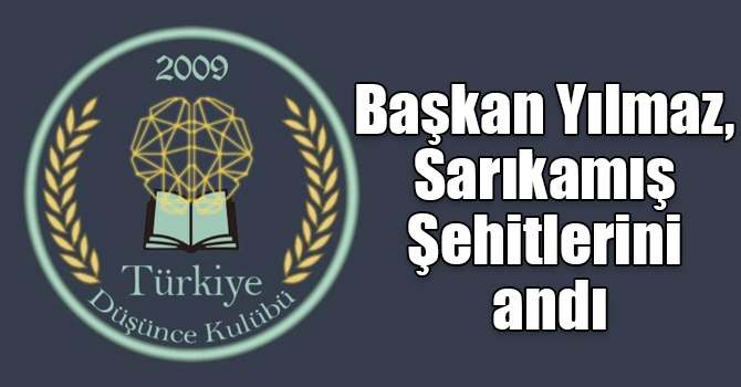 Başkan Yılmaz, Sarıkamış Şehitlerini andı