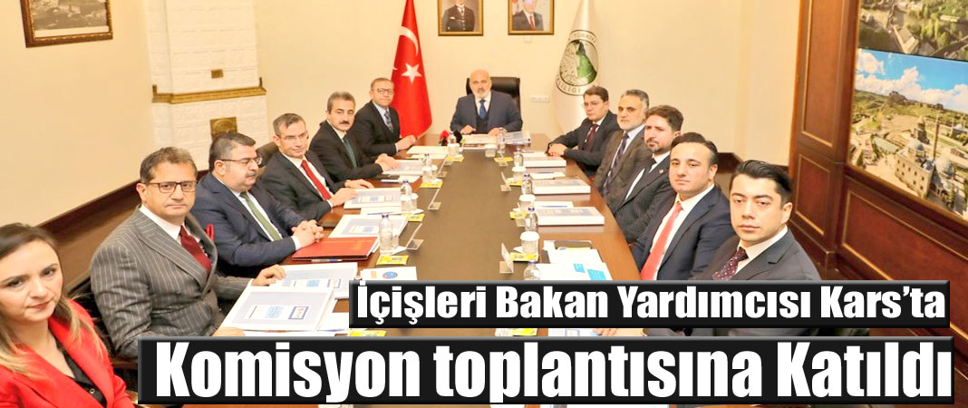 Kars Valiliği’nde Kolluk Gözetim Komisyonu toplantısı
