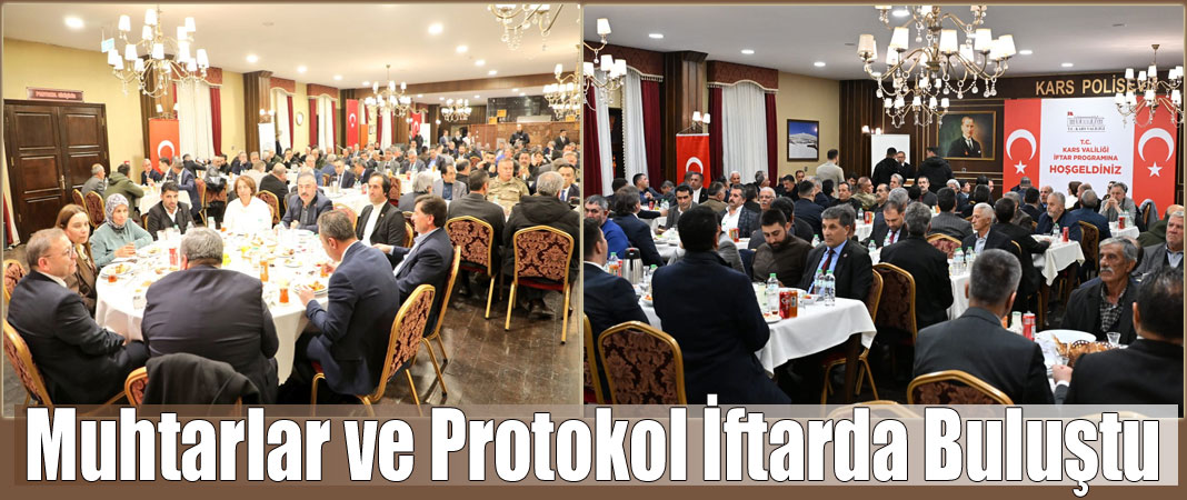 Kars’ta muhtarlar ve protokol iftarda buluştu