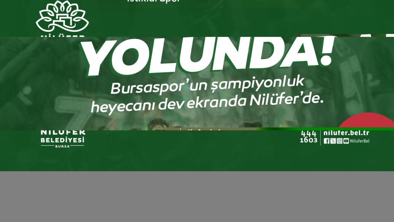 Bursaspor’un şampiyonluk heyecanı Nilüfer’de yaşanacak