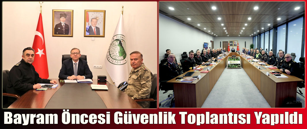 Kars’ta Ramazan Bayramı güvenlik tedbirleri toplantısı yapıldı