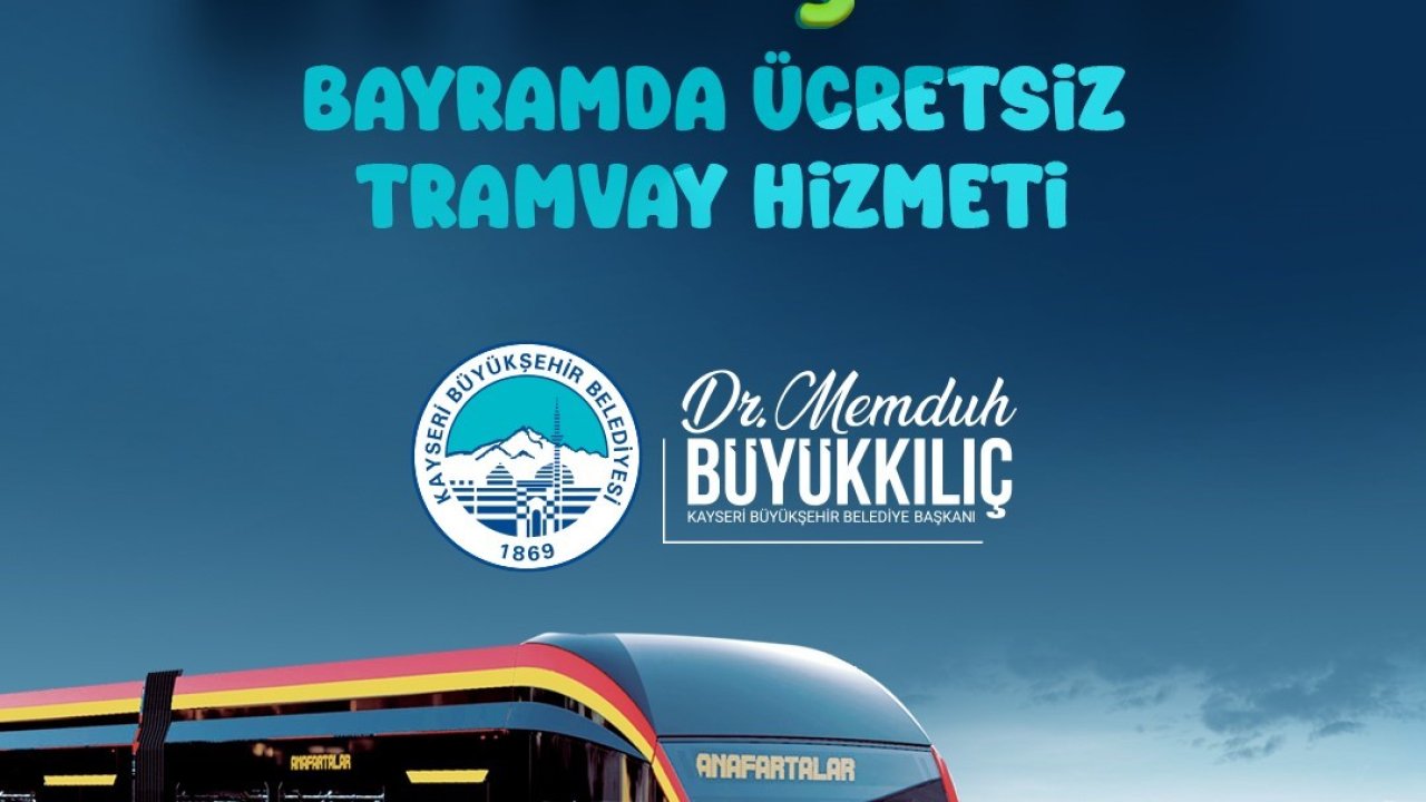 Başkan Büyükkılıç: "Bayramda 381 bin kişiye ücretsiz tramvay sağladık"