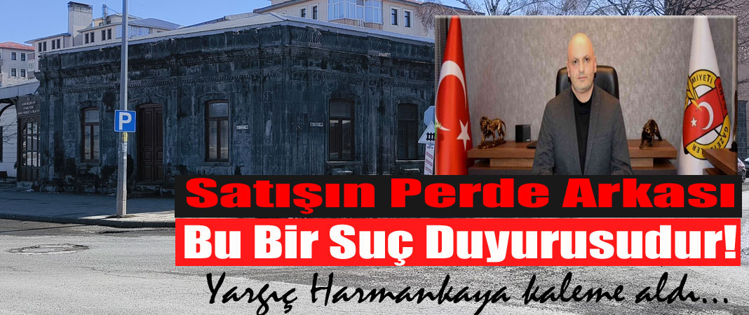 Satışın Perde Arkası!  Yargıç Harmankaya kaleme aldı..
