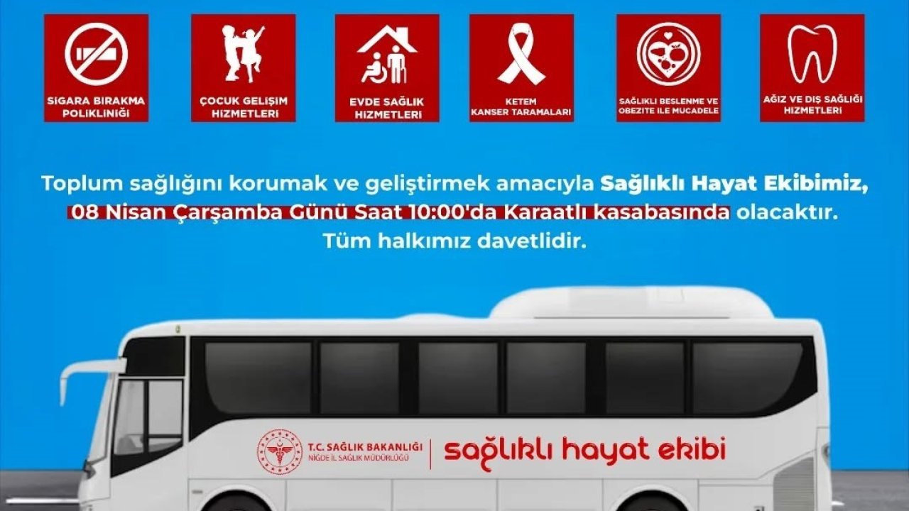 Niğde’de Mobil Sağlık Hizmetleri Karaatlı’da vatandaşlarla buluşacak