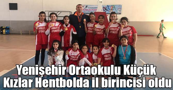 Yenişehir Ortaokulu Küçük Kızlar Hentbolda il birincisi oldu