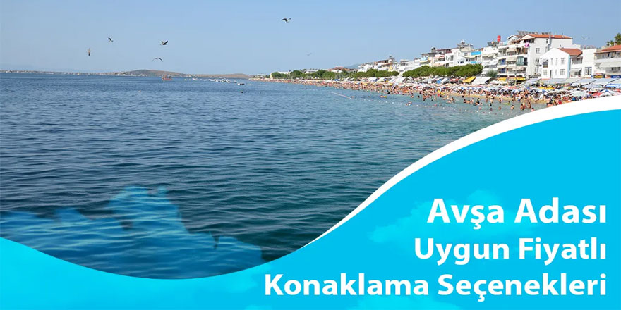 Avşa Adası Apartları ile Ucuz Tatilin İpuçları