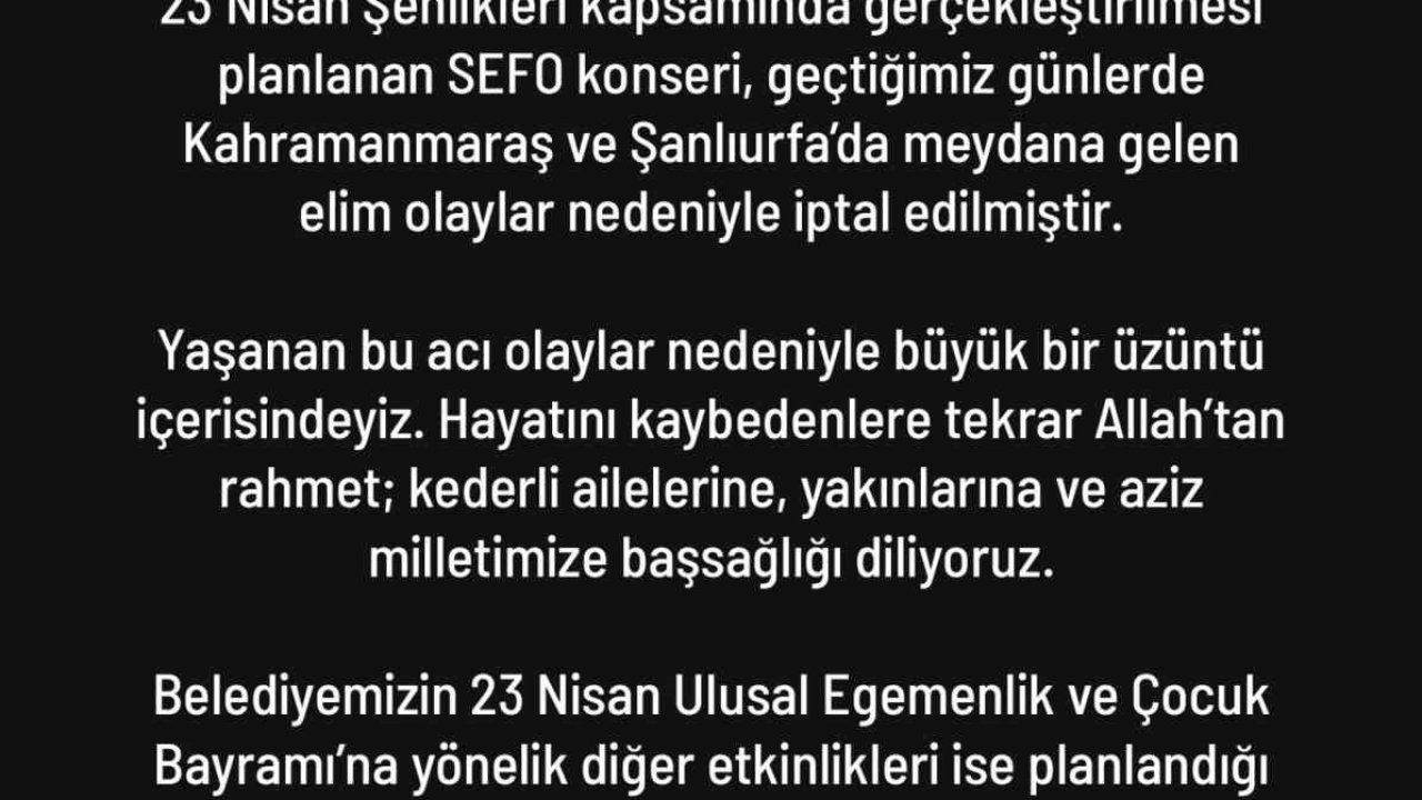 Kahramanmaraş ve Şanlıurfa’daki acı olay sonrası Denizli’de 23 Nisan kutlamalarındaki Sefo konseri iptal edildi