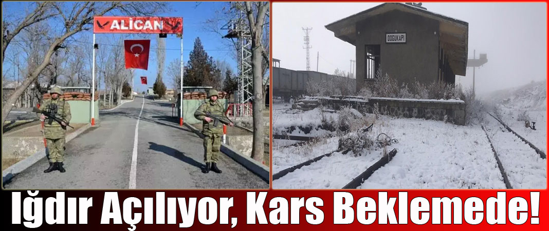Iğdır’da Alican Sınır Kapısı Açılışa Hazırlanırken Kars Beklemede