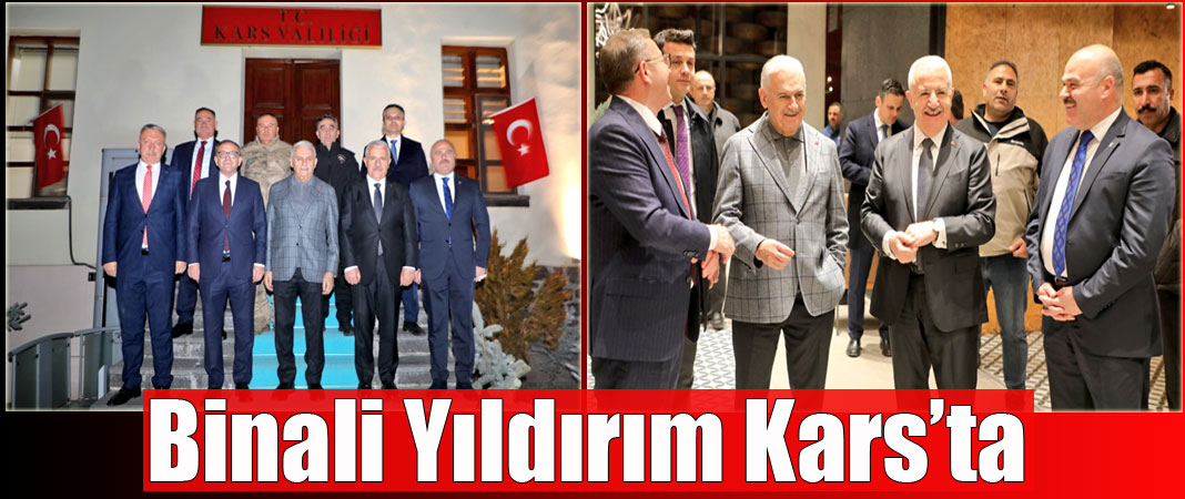 Binali Yıldırım’dan Kars Valiliği’ne Ziyaret