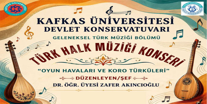 Kafkas Üniversitesi’nde Türkü Rüzgarı Esecek