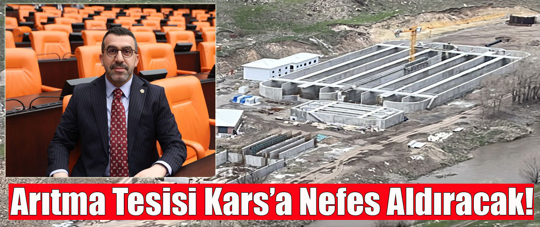 Arıtma tesisiyle Kars’ta çevre kirliliği sona erecek