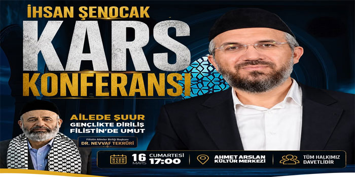 Kars'a İhsan Şenocak ve Dr. Nevvaf Tekruri Geliyor
