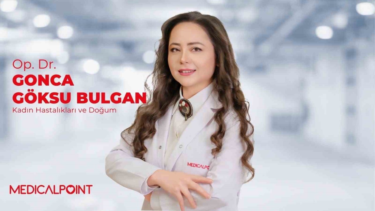 Uzman Op. Dr. Gonca Göksu Bulgan: "Anne ve bebek sağlığı için erken tanı büyük önem taşıyor"