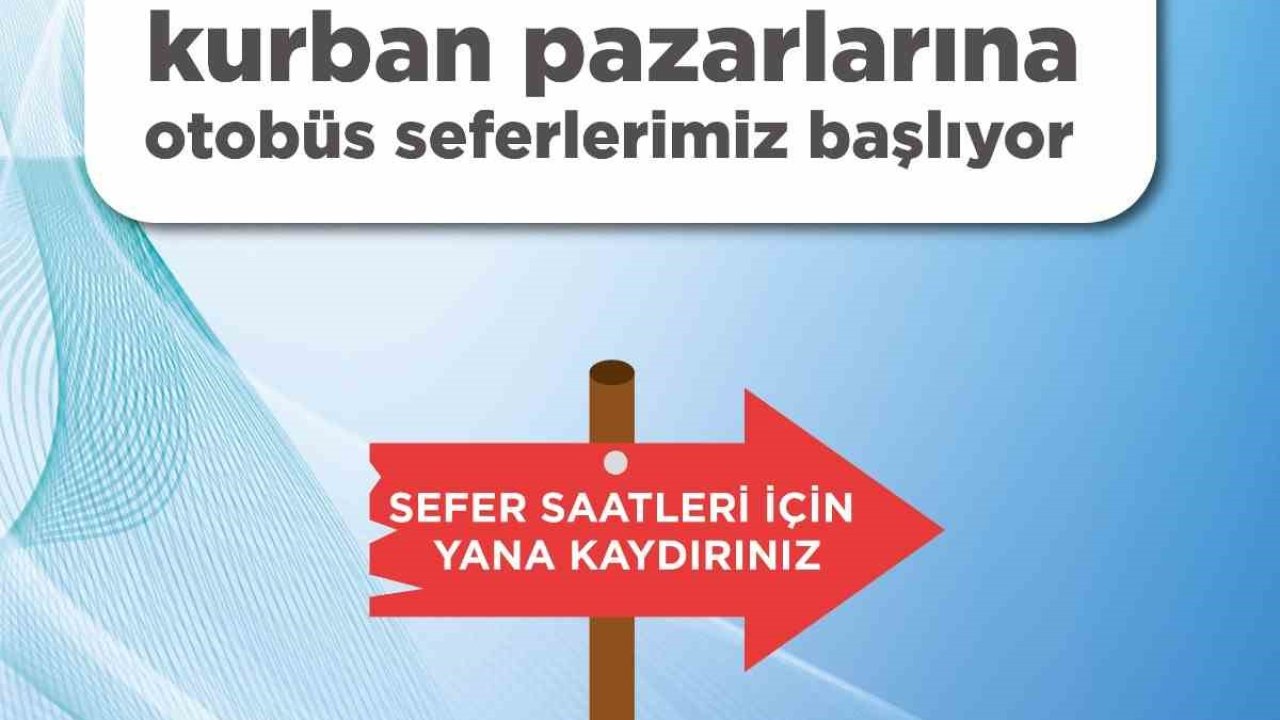 Kurban Pazarları’na otobüs seferleri başlıyor