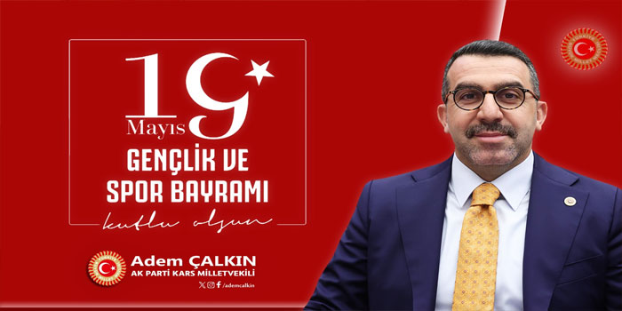 AK Parti Kars Milletvekili Adem Çalkın'dan Bayram Mesajı