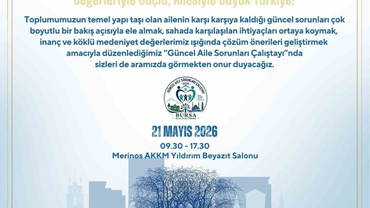 Bursa’da ’Güncel Aile Sorunları Çalıştayı’ düzenlenecek