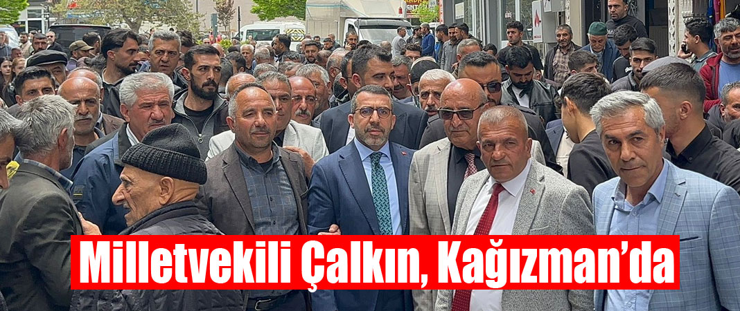 Milletvekili Çalkın Kağızman'da