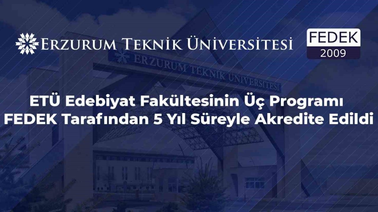 ETÜ Edebiyat Fakültesinin üç programı FEDEK tarafından 5 yıl süreyle akredite edildi