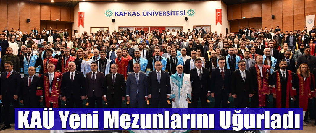 Kafkas Üniversitesi Yeni Mezunlarını Uğurladı