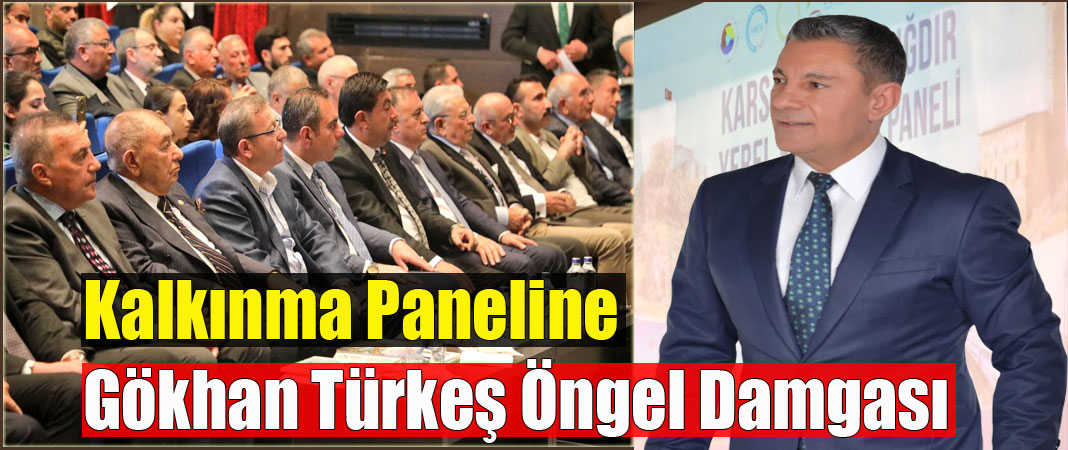 Kars-Ardahan-Iğdır Yerel Kalkınma Paneli'ne Gökhan Türkeş Ön