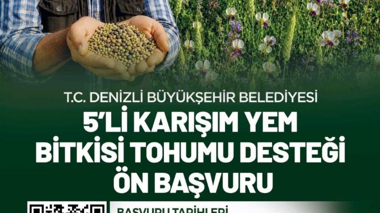 Denizli Büyükşehirin 5’li karışım yem bitkisi tohumu desteği başvuruları başladı