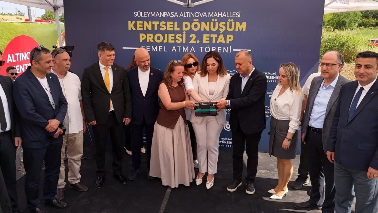 Tekirdağ’da depreme dayanıklı yaşam için yeni adım: Altınova Kentsel Dönüşüm Projesi’nde ikinci etabın temeli atıldı
