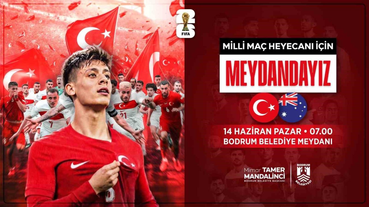 Dünya Kupası heyecanı Bodrum Belediye Meydanı’nda yaşanacak
