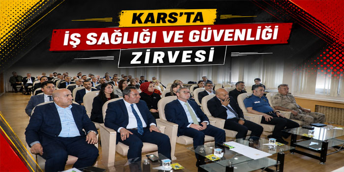 Kars'ta İş Sağlığı ve Güvenliği Değerlendirildi