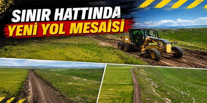 Kars'ta Sınır Güvenliği İçin Yeni Yol Çalışması