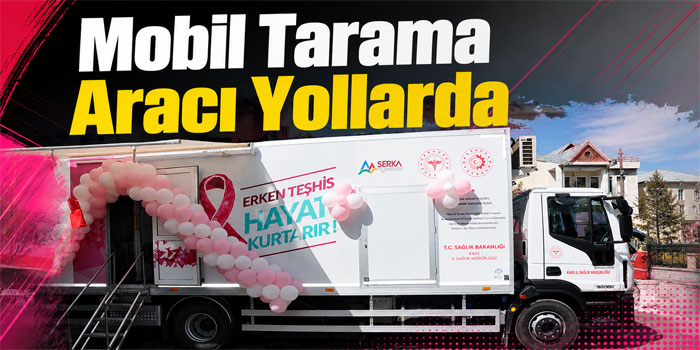 Mobil Kanser Tarama Aracı Temmuz Ayı Boyunca Kars'ta Hizmet Verecek