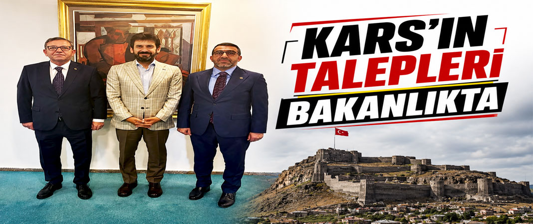 Kars'ın Kültür ve Turizm Talepleri Bakanlıkta Görüşüldü
