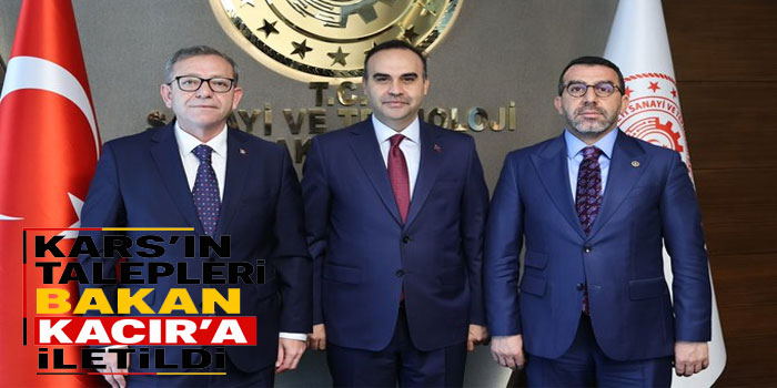Kars'ın Sanayi ve Teknoloji Yatırımları Ankara'da Masaya Yatırıldı