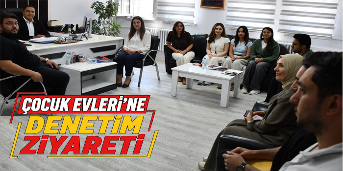 İl Müdürü Tosunoğlu'ndan Çocuk Evleri Koordinasyon Merkezi'ne Denetim