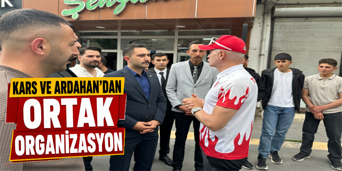 Kars ve Ardahan'dan Ortak Organizasyon