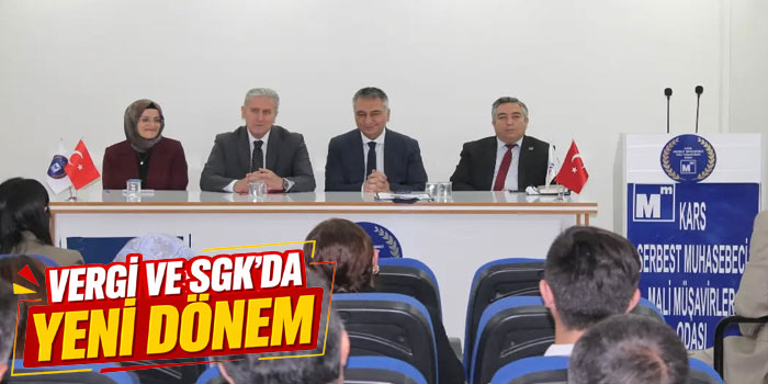 Vergi ve SGK Mevzuatındaki Yeni Düzenlemeler Kars'ta Anlatıldı