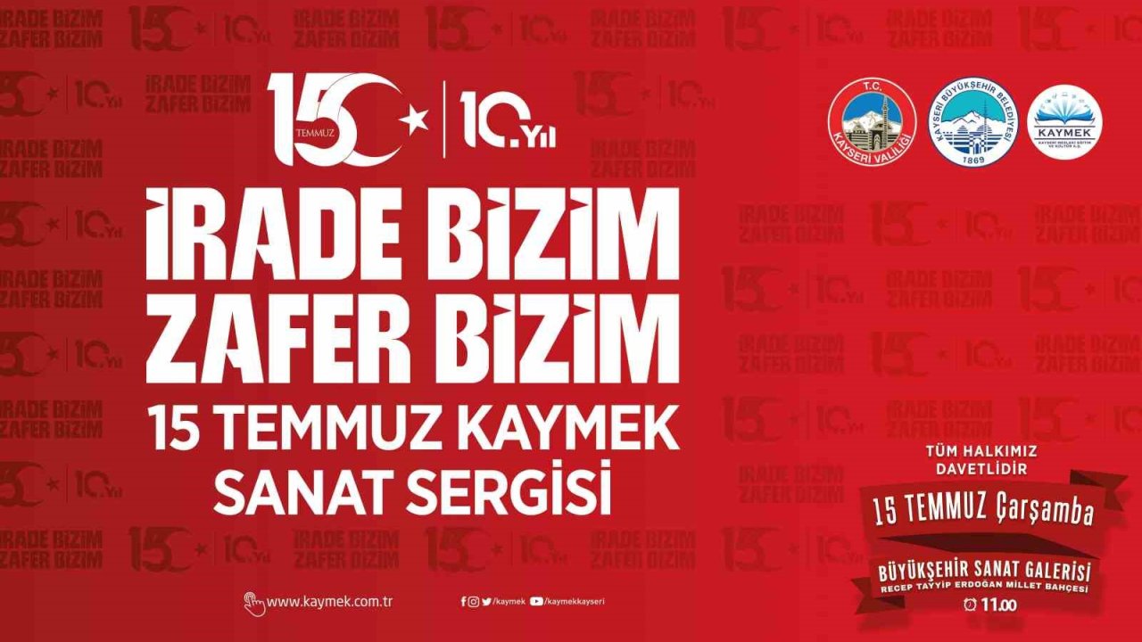 KAYMEK’ten 15 Temmuz ruhunu yansıtacak sergi