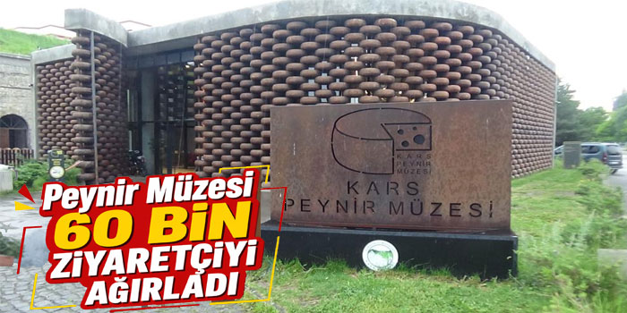 Kars Peynir Müzesi ilk 6 ayda 60 bin ziyaretçiyi ağırladı
