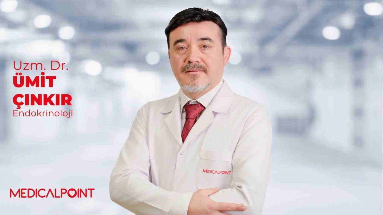 Uzm. Dr. Ümit Çınkır: "Tiroit ve Diyabet belirtilerini göz ardı etmeyin"