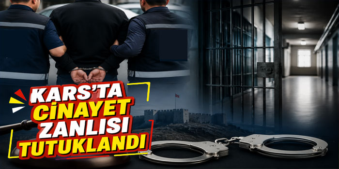 Kars'ta Cinayet Zanlısı Tutuklandı