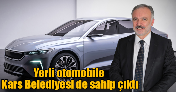 Yerli otomobile Kars Belediyesi de sahip çıktı