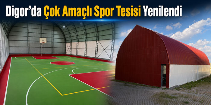 Digor’da Çok Amaçlı Spor Tesisi Yenilendi
