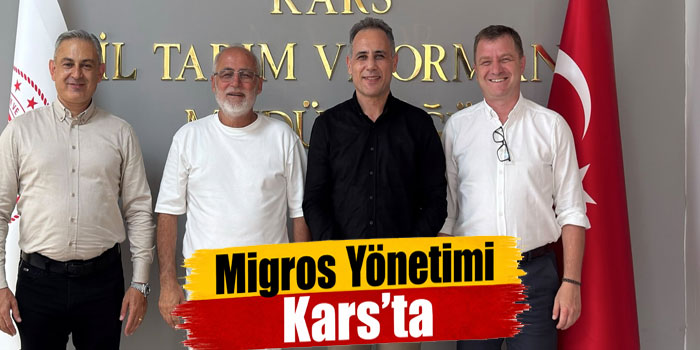 Migros Yönetimiyle Kars Tarımı İçin İş Birliği Görüşmesi