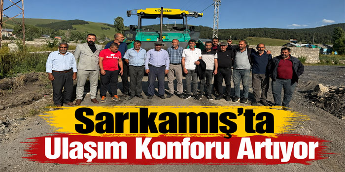 Hamamlı köyü sıcak asfaltla buluşuyor: Sarıkamış’ta ulaşım konforu artıyor