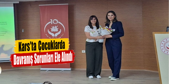 Kars'ta Çocuklarda Davranış Sorunları Ele Alındı