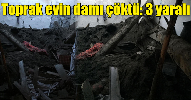 Ardahan'da toprak evin damı çöktü: 3 yaralı