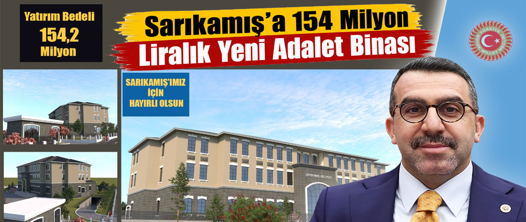 Sarıkamış’a 154 Milyon Liralık Yeni Adalet Binası