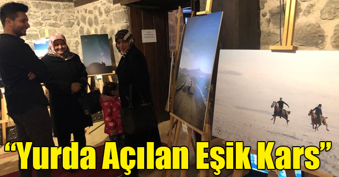 Kars’ta, "Yurda Açılan Eşik Kars" fotoğraf sergisi açıldı