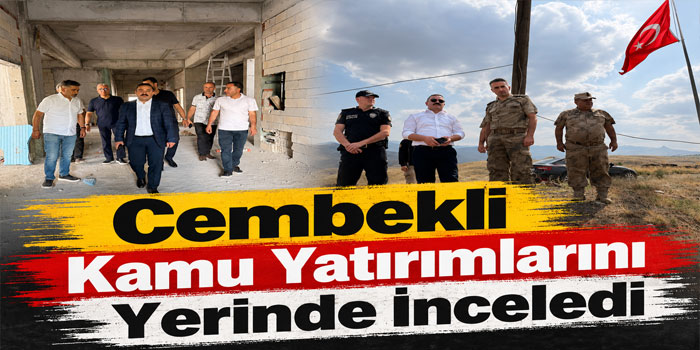 Kaymakam Cembekli Kamu Yatırımlarını Yerinde İnceledi